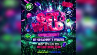 Get Wild Shoreditch Party - Everyone Free Before 12AM