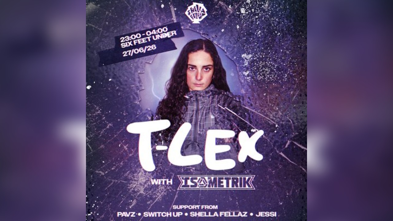 Shella Fellaz presents: T-Lex & Isometrik