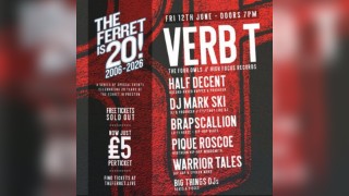 The Ferret is 20 ft VERB T + Half Decent + DJ Mark Ski + more