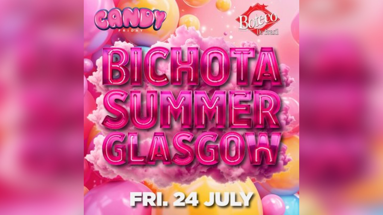 Candy Friday BICHOTA SUMMER GLASGOW @ Boteco Do Brasil