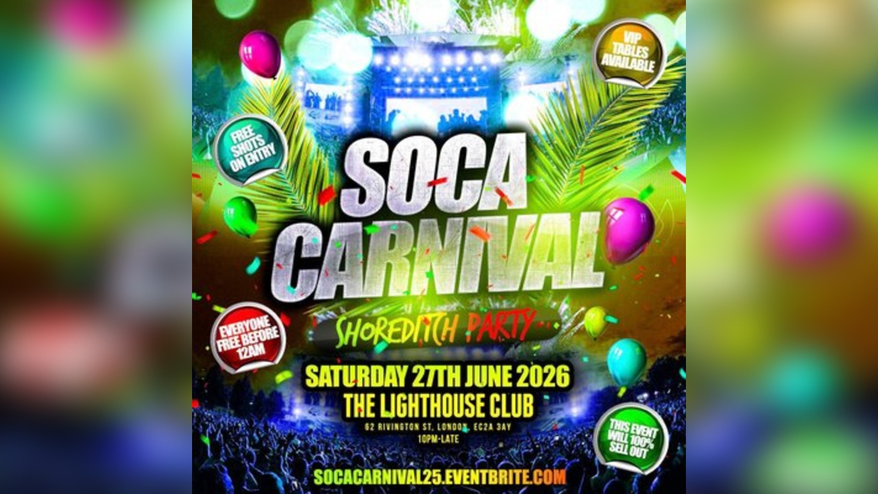 Soca Carnival - Shoreditch Party - Everyone Free Before 12AM