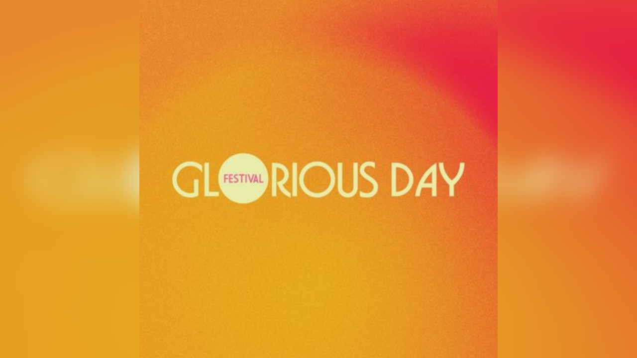 Glorious Day Festival 2027