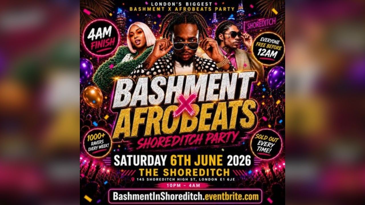 Bashment X Afrobeats - Shoreditch Party - Everyone Free Before 1
