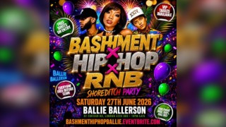 Bashment X HIP HOP X RNB - Shoreditch Party - Everyone Free Befo