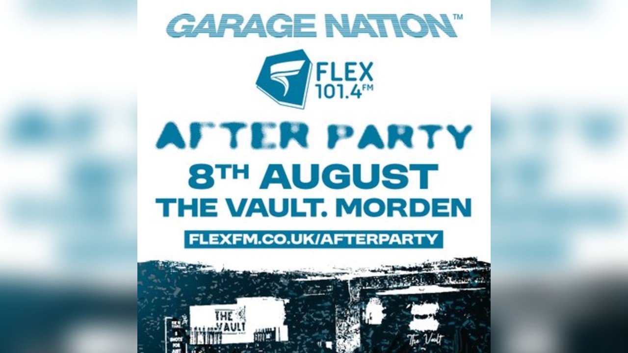 Flex FM X Garage Nation - Festival Afterparty