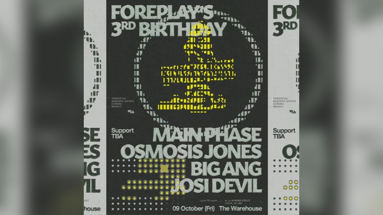 Foreplay 3rd Bday: MainPhase +Osmosis Jones +Big Ang +Josi Devil