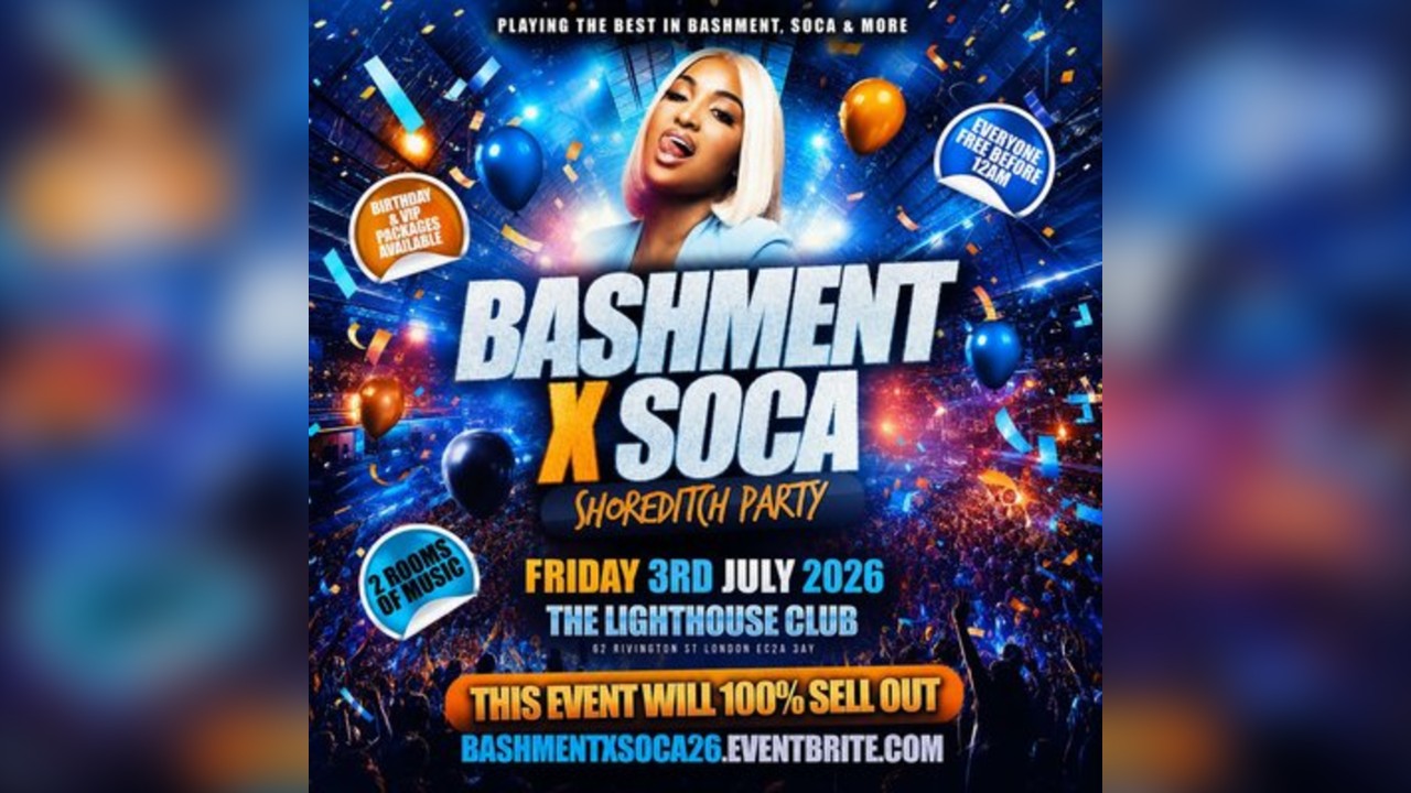 Bashment X Soca - Shoreditch Party - Everyone Free Before 12AM