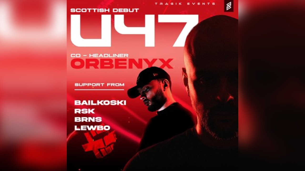 Tragik Presents: U47 & ORBENYX