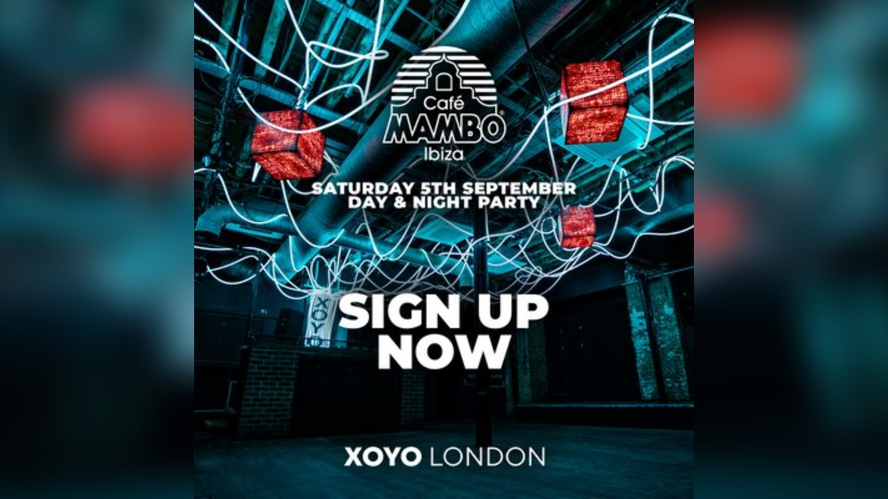 Cafe Mambo Ibiza Day to Night Party at XOYO London