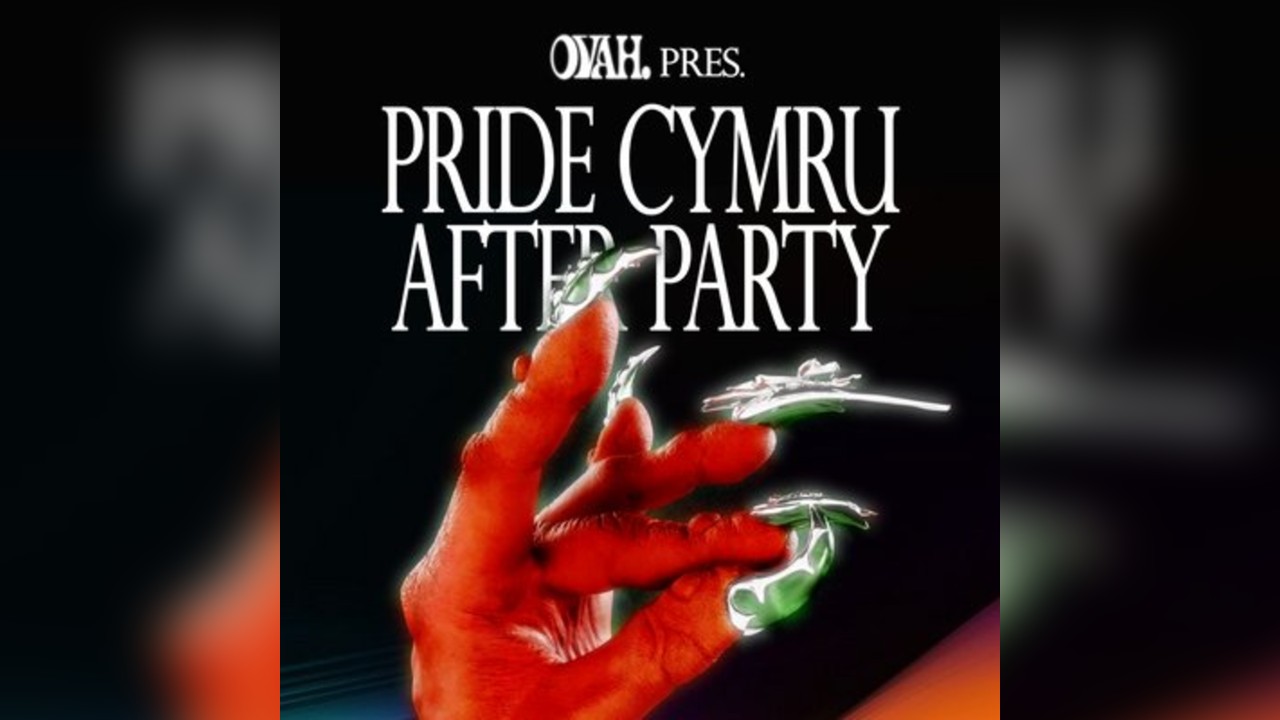 OVAH. Pres PRIDE CYMRU AFTERPARTY