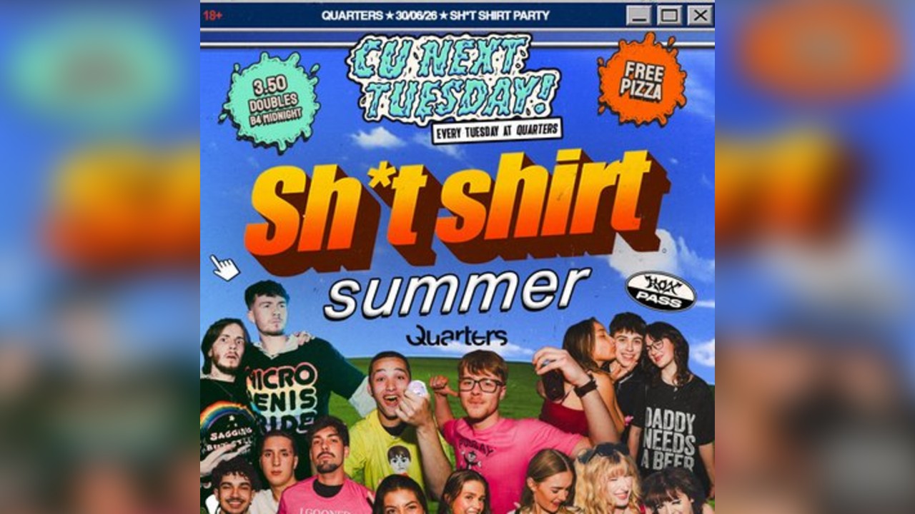 CU NEXT TUESDAY | Sh*t Shirts | 30/06/2026