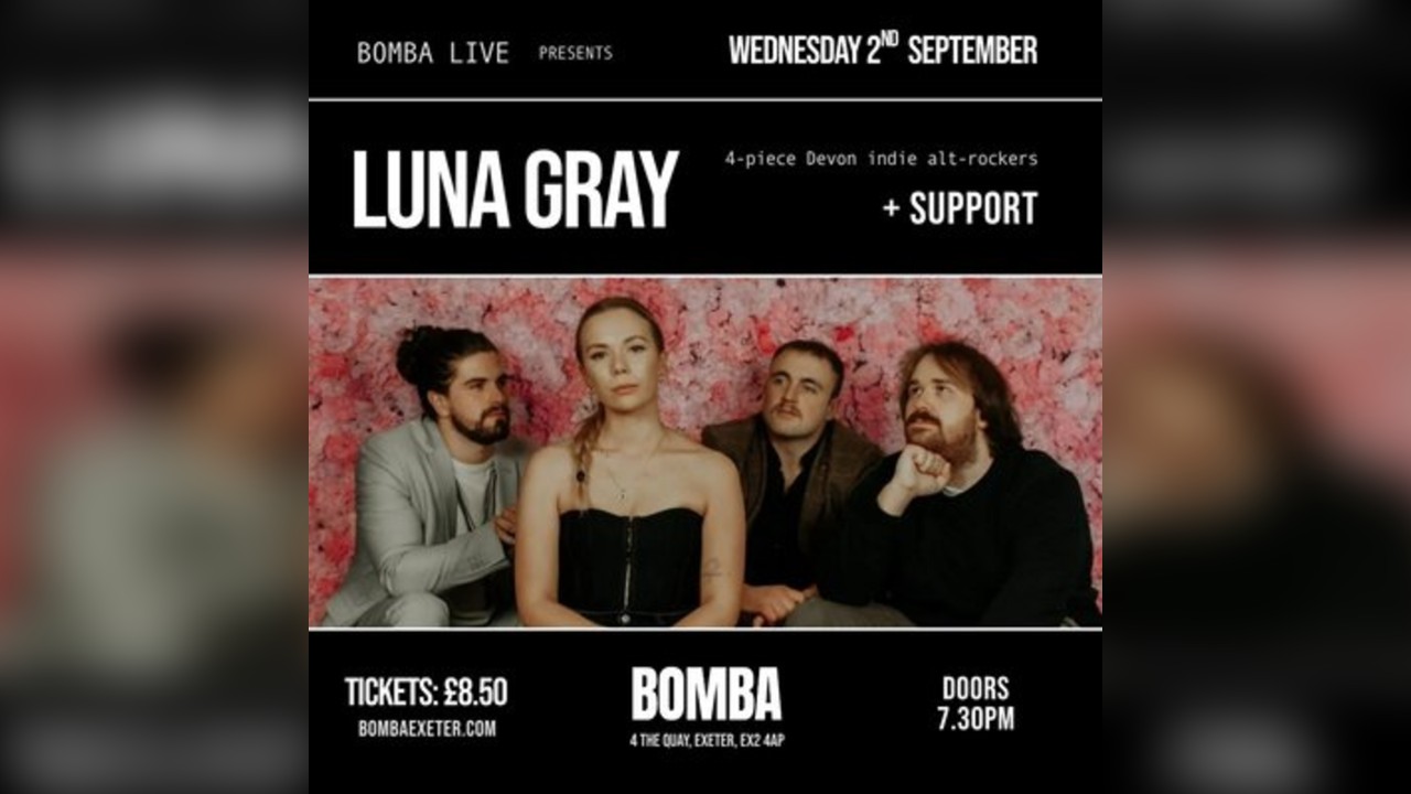Bomba Live: LUNA GRAY | Exeter | 02.09.26