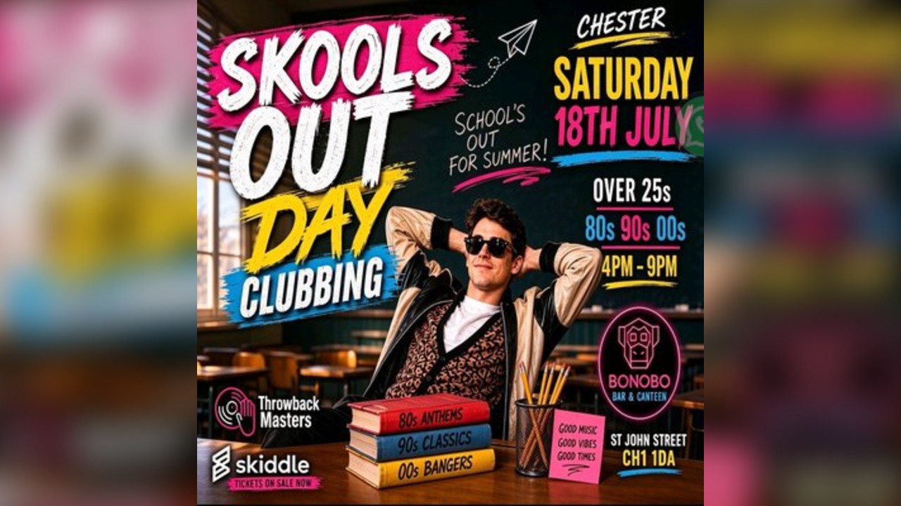 Throwback Masters Chester Over 25s Skools Out Day Clubbing