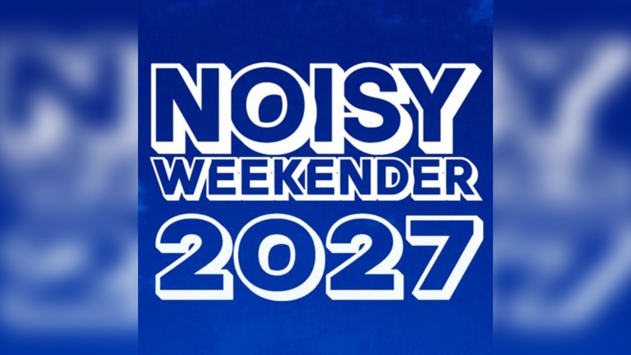 Noisy Weekender 2027