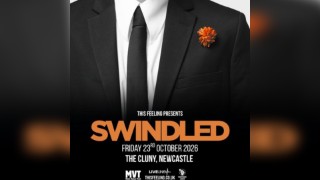 Swindled  - Newcastle