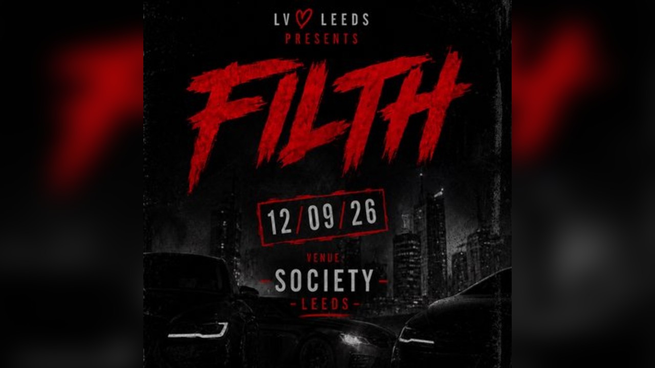 Lv LEEDS presents FILTH
