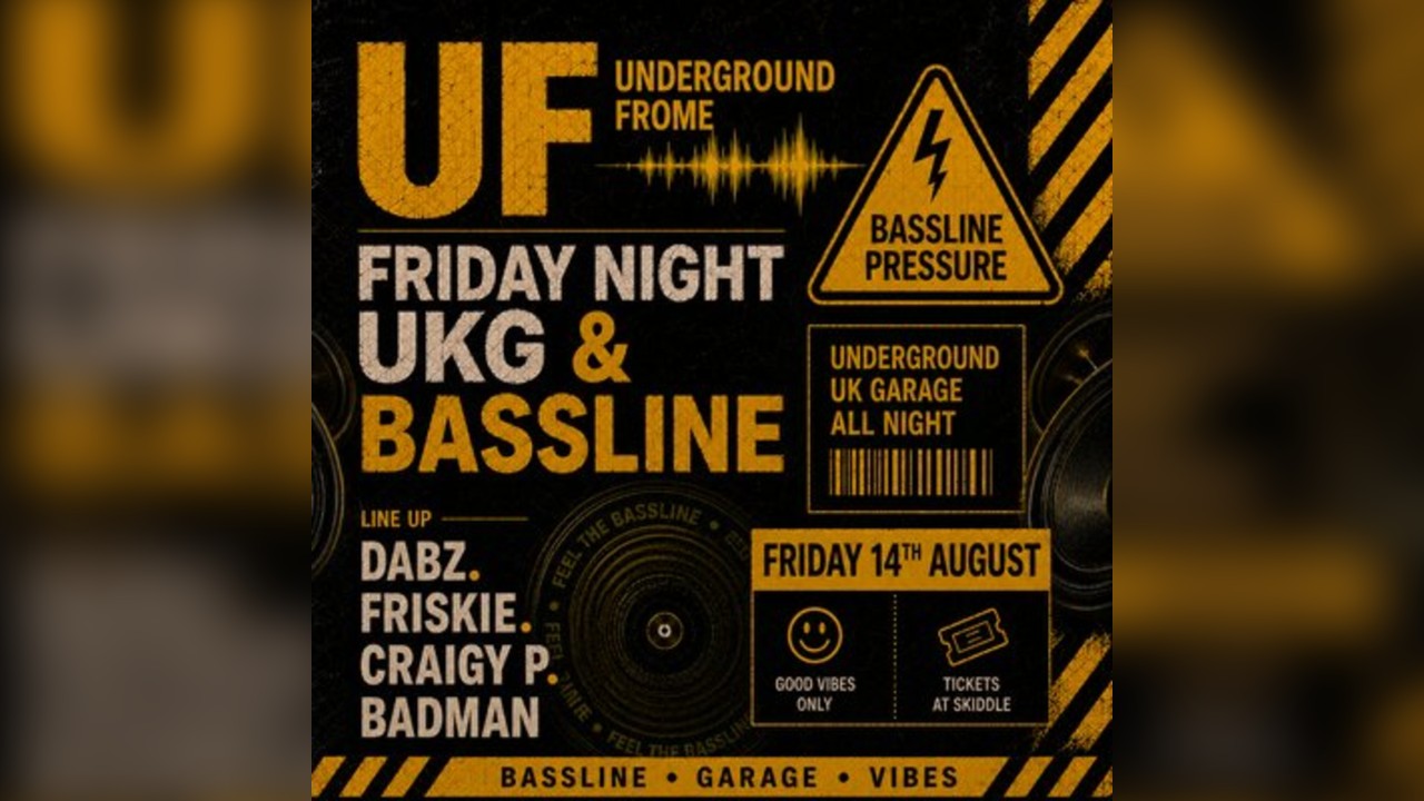 Underground Frome - Friday UKG & Bassline