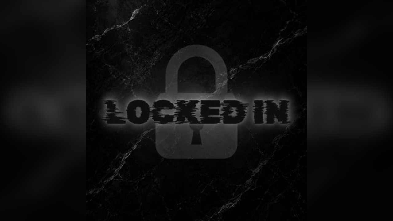 LOCKED IN: Episode 1 & 2