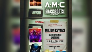 A.M.C Presents Grassroots Energy at Unit Nine, Milton Keynes
