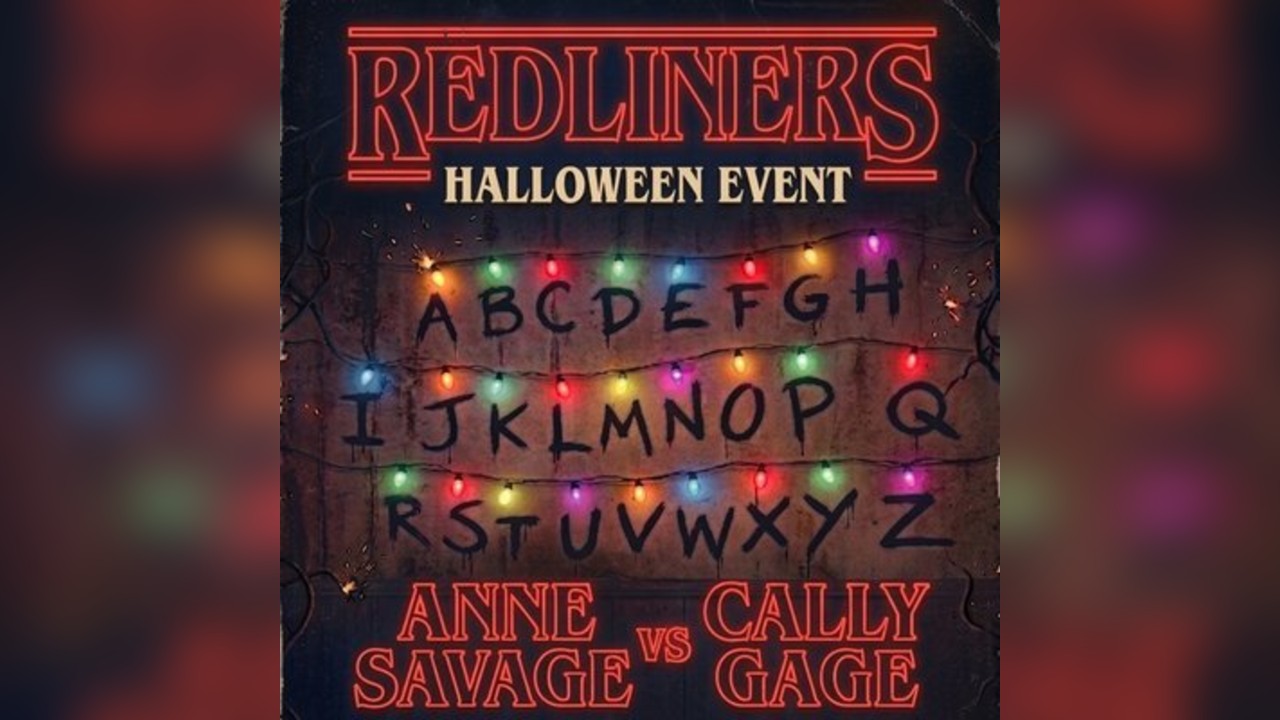 Redliners presents - Anne Savage vs Cally Gage