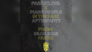 FABRICLIVE: Piano People Afterparty