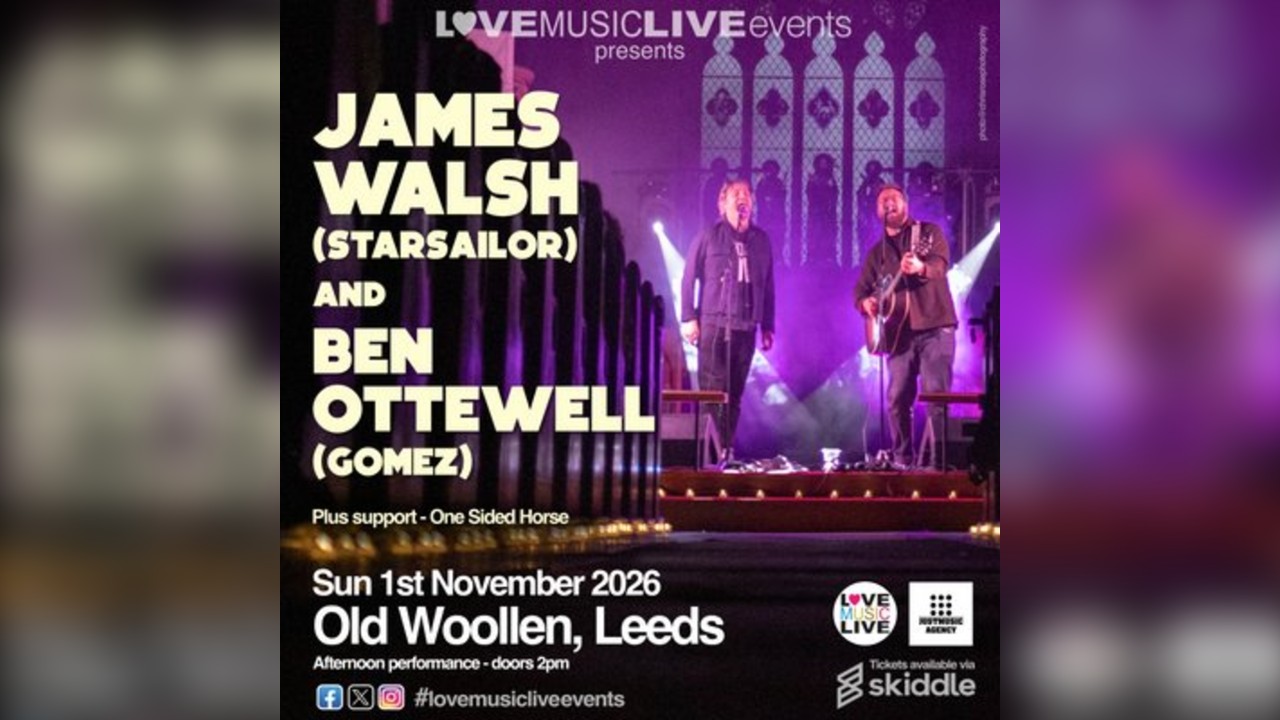 JAMES WALSH & BEN OTTEWELL | Leeds Old Woollen | Sun 1st Nov 2pm