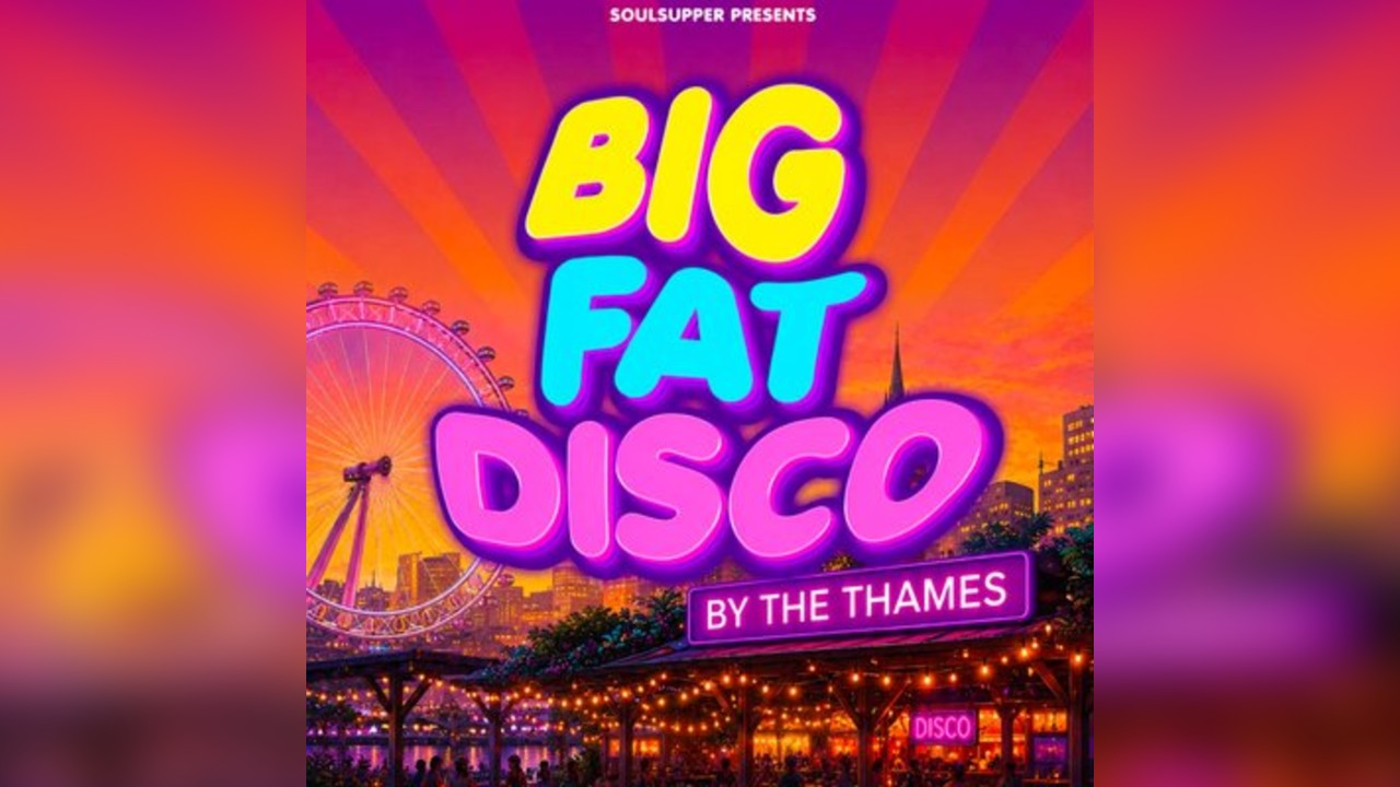 BIG FAT DISCO: BY THE THAMES (London)