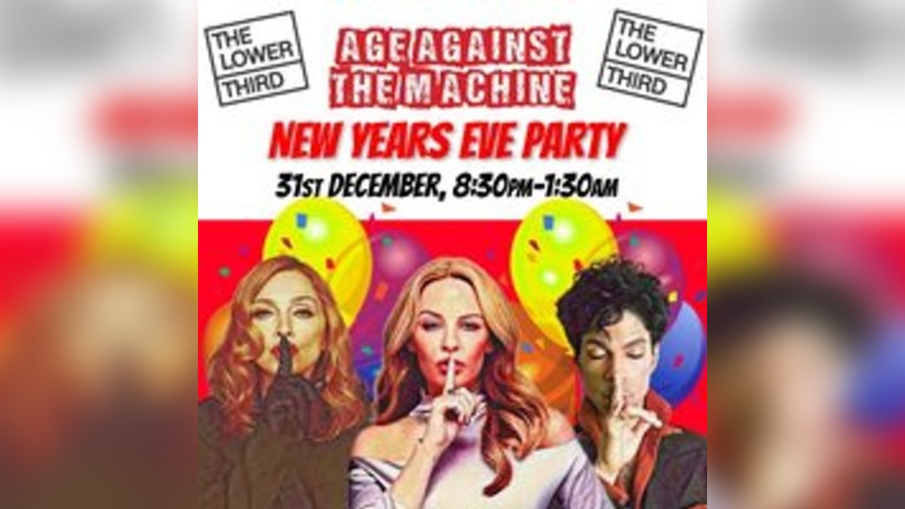 Age Against The Machine NYE PARTY, 8:30pm-1:30am (Over 30s Only)