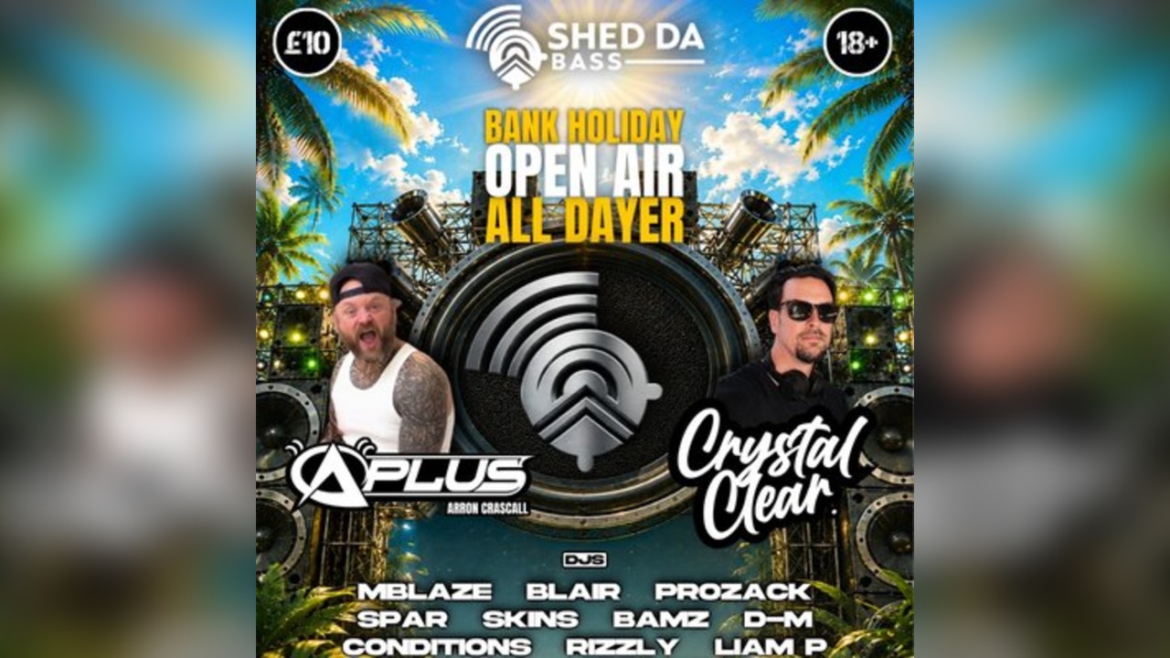Shed Da Bass Events Presents Bank Holiday Open Air All Dayer