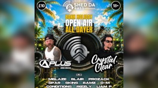 Shed Da Bass Events Presents Bank Holiday Open Air All Dayer