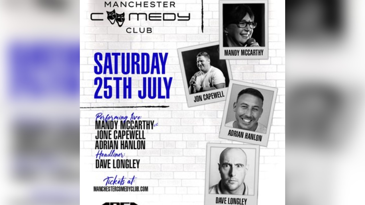 Manchester Comedy Club presents: DAVE LONGLEY AND FRIENDS
