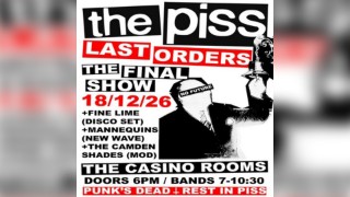 The Piss: Last Orders - The FINAL Show - Friday 18 December 2026