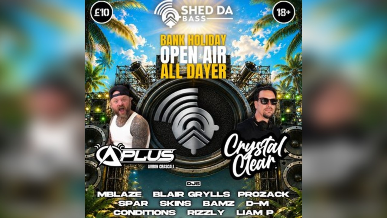 Shed Da Bass Events Presents Bank Holiday Open Air All Dayer