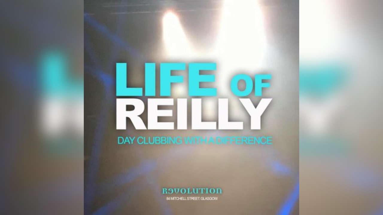 Life of Reilly - Day Clubbing Experience - Sun 27th Sept