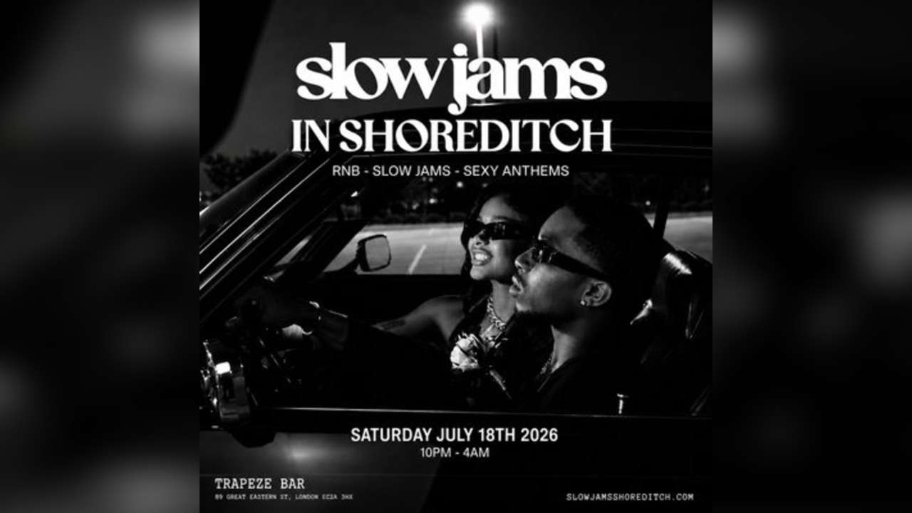 SLOW JAMS in SHOREDITCH - Late Night Slow Jams & RnB Party in Lo