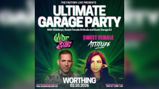 Ultimate Garage Party: Wideboys + Sweet Female Attitude