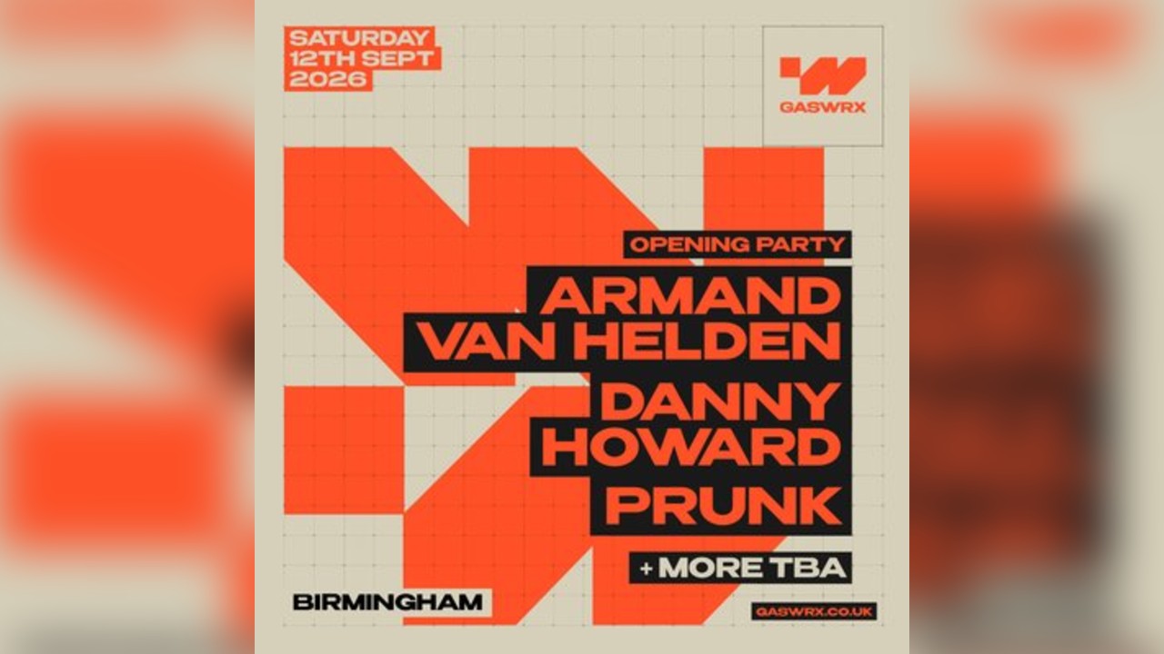 GASWRX Opening ft ARMAND VAN HELDEN, DANNY HOWARD, PRUNK & MORE