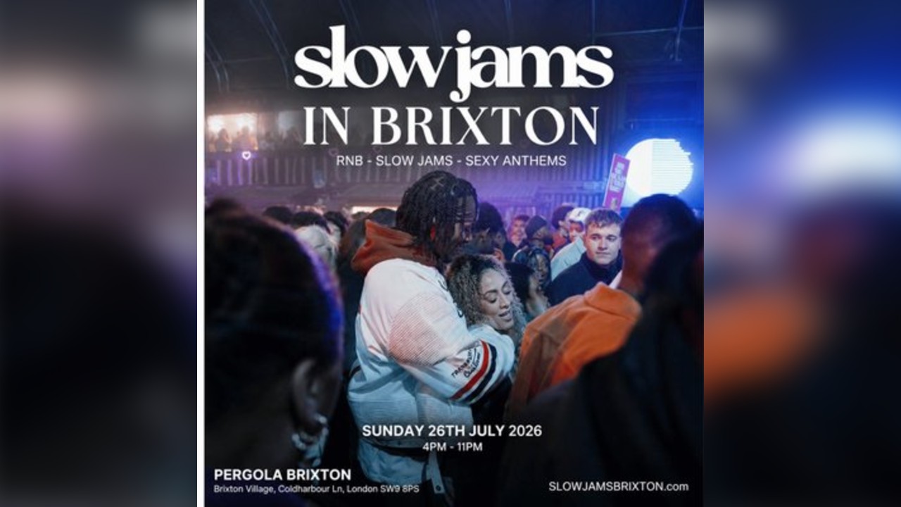 SLOW JAMS BRIXTON - Summer's Sexiest Slow Jams & RnB Day Party