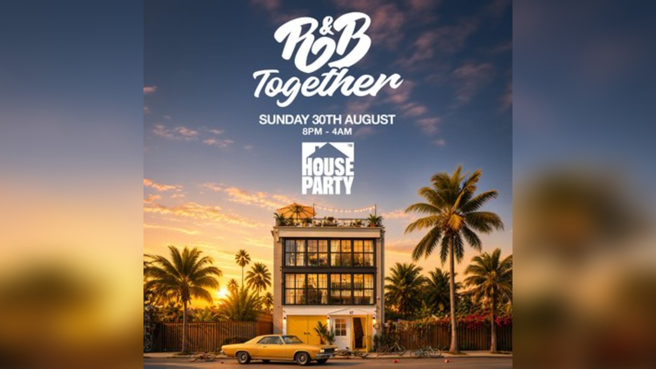 R&B Together: Bottomless Bank Holiday House Party