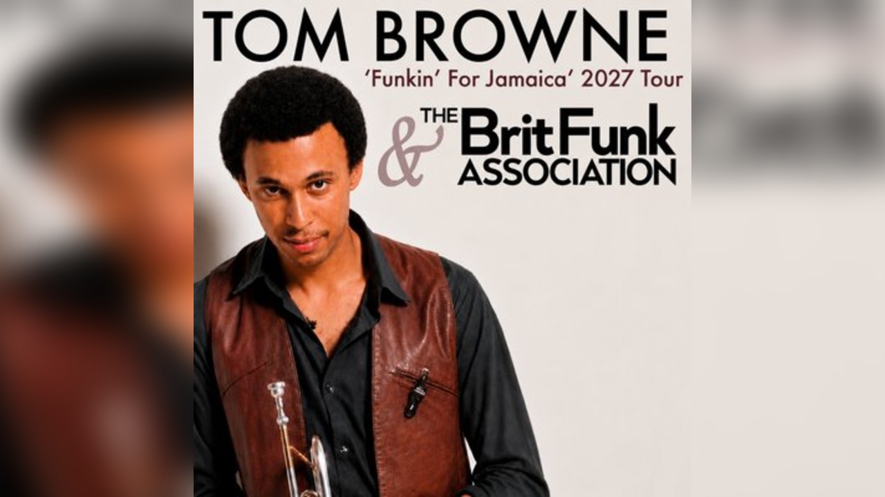TOM BROWNE & THE BRIT FUNK ASSOCIATION Tuesday 09/02/27