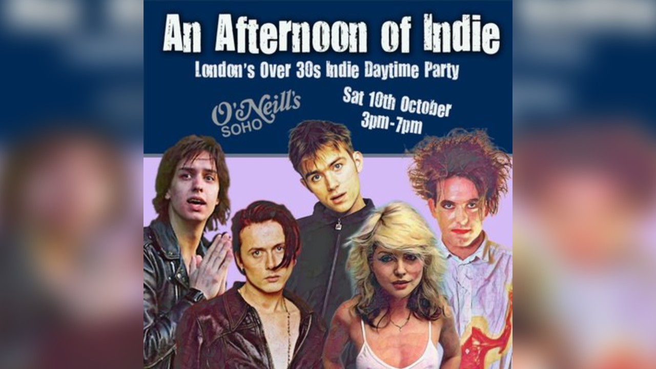 An Afternoon of Indie LONDON (over 30s only) 10th October