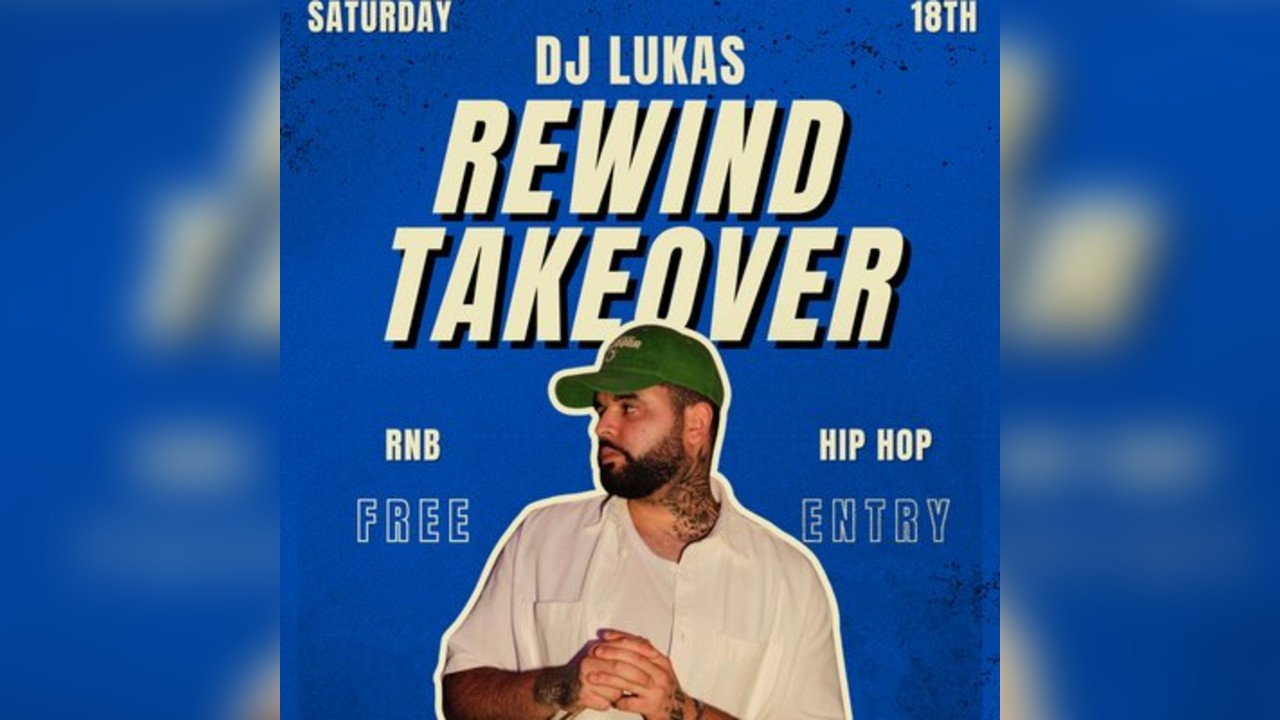 Rewind Takeover DJ LUKAS