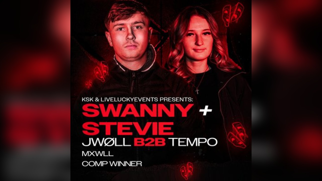 KSK x LLL Presents - SWANNY + STEVIE