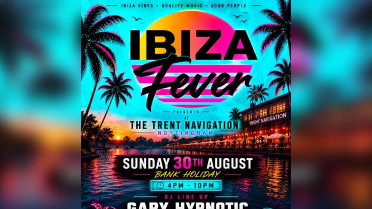 Ibiza  Fever Trent Navigation