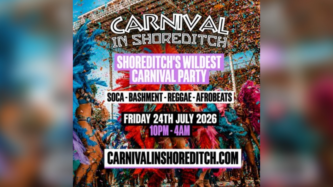 CARNIVAL IN SHOREDITCH - London's Biggest Carnival Party
