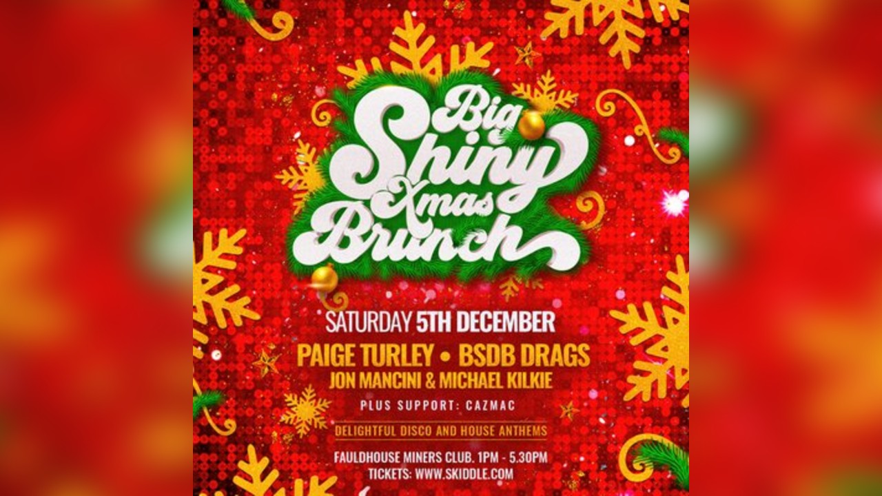BIG SHINY XMAS BRUNCH - Saturday 5th Dec - Fauldhouse
