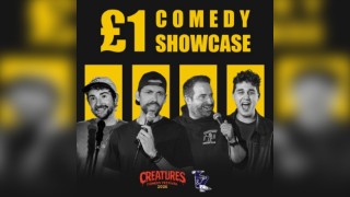 £1 Comedy Showcase || Creatures Comedy Festival