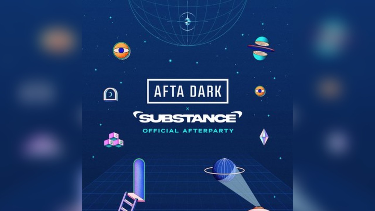 AFTA DARK x Substance (The Official Afters) - Sat 4th July