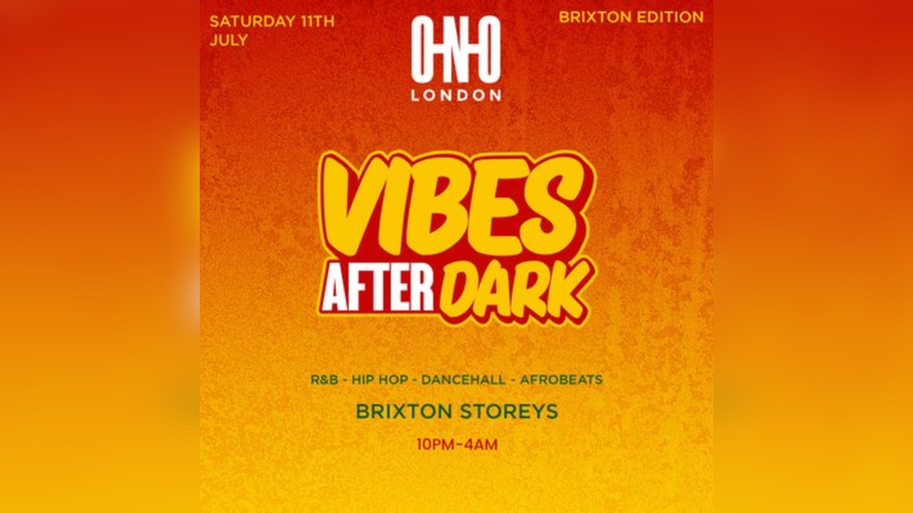 Vibes After Dark - Brixton Edition (£1 B4 11PM With A Ticket)