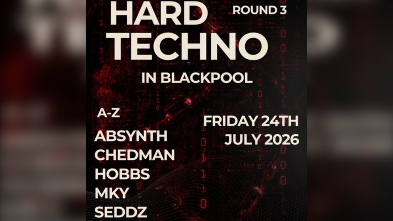 Hard Techno in Blackpool: Round 3